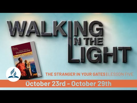 “The Stranger in Your Gates” | Walking In The Light Study Hour - Lesson 5 Q4 2021