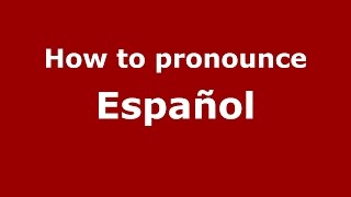 How to pronounce Español