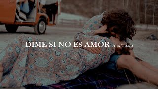 Alex Ubago - Dime si no es amor [letra]