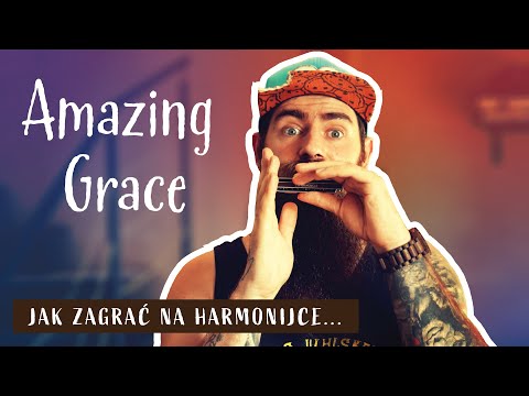 Jak zagrać na harmonijce "Amazing Grace" [Jak zagrać na harmonijce #5]