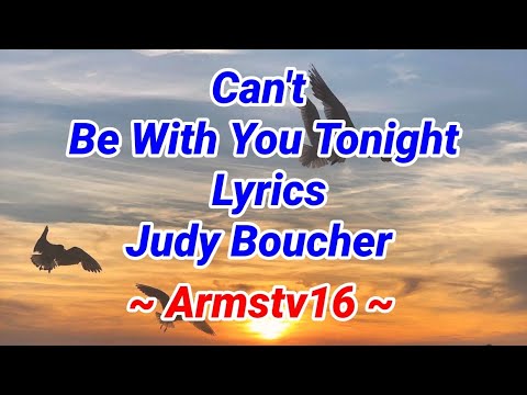 Can't Be With You Tonight Lyrics By Judy Boucher | Armstv16