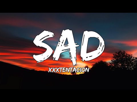 XXXTENTACION - Sad (Lyrics)