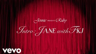 Download lagu JENNIE FKJ - Intro : JANE with FKJ mp3 Download lagu JENNIE FKJ - Intro : JANE with FKJ mp3