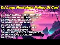 DJ LAGU NOSTALGIA PALING DICARI Lagu Kenangan Cocok Di Perjalanan SEANDAINYA MASIH MUNGKIN