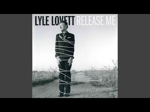 Release Me - Lyle Lovett