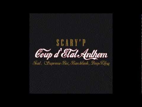 Scary'P feat. Supreme Boi, Ban Blank & Deepflow - Coup d'Etat Anthem