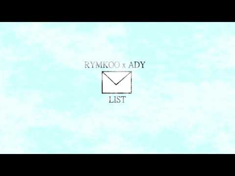 04. RYMKOO x ADY - List