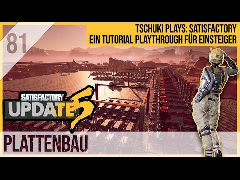 SATISFACTORY TUTORIAL Let's Play Update 5: 81 - Plattenbau