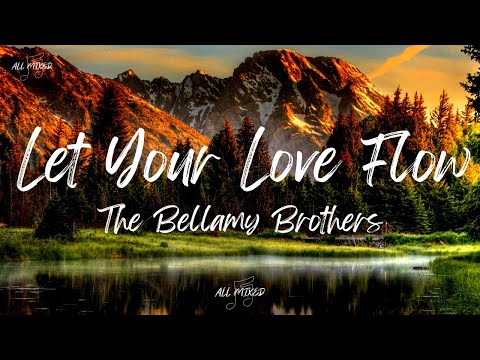 The Bellamy Brothers - Let Your Love Flow (Lyrics)