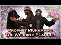 Prophet Muhammad The Wedding Planner