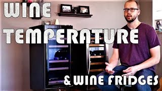 Proper Wine Temperature and How to Select a Wine Fridge