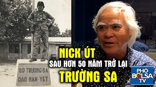 Phóng viên chiến trường Nick Út: Tâm tình trước chuyến hải trình trở lại Trường Sa sau hơn 50 năm