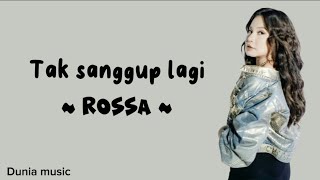 Download lagu Tak sanggup lagi - Rossa || Lirik Lagu ( Video lirik lagu ) mp3
