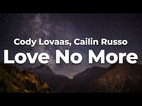 Cody Lovaas, Cailin Russo - Love No More (Letra/Lyrics) | Official Music Video