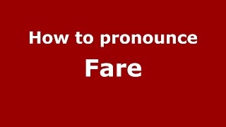 How to pronounce Fare