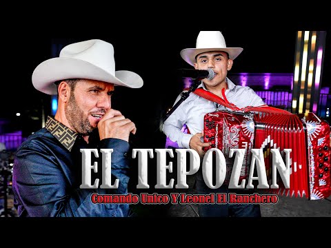 COMANDO UNICO Ft. LEONEL EL RANCHERO - EN VIVO - EL T E P O Z A N