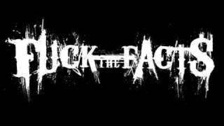 FUCK THE FACTS - Perpetrator