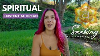 What existential dread is trying to show you