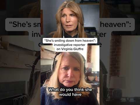 'She's smiling down from heaven': Investigative reporter on Virginia Giuffre