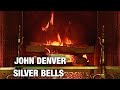 John Denver - Silver Bells (Christmas Songs - Yule Log)