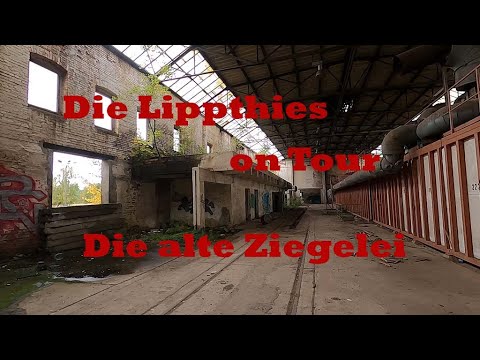 Die Lippthies on Tour - Die alte Ziegelei