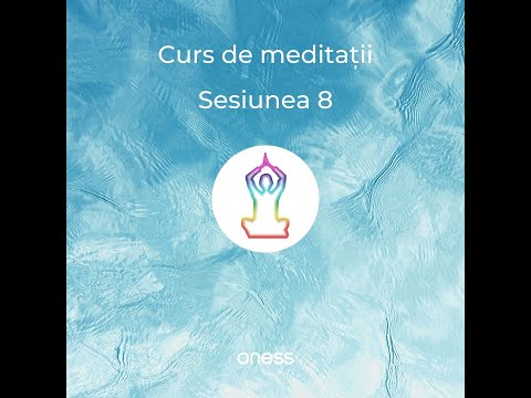 Sesiunea 8 - Curs de Meditații