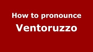 How to pronounce Ventoruzzo