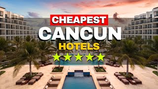 Cheapest Hotels in Cancun