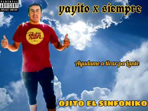 Ojito El Sinfoniko - Yayito X Siempre