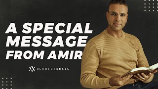 A Special Message From Amir Tsarfati