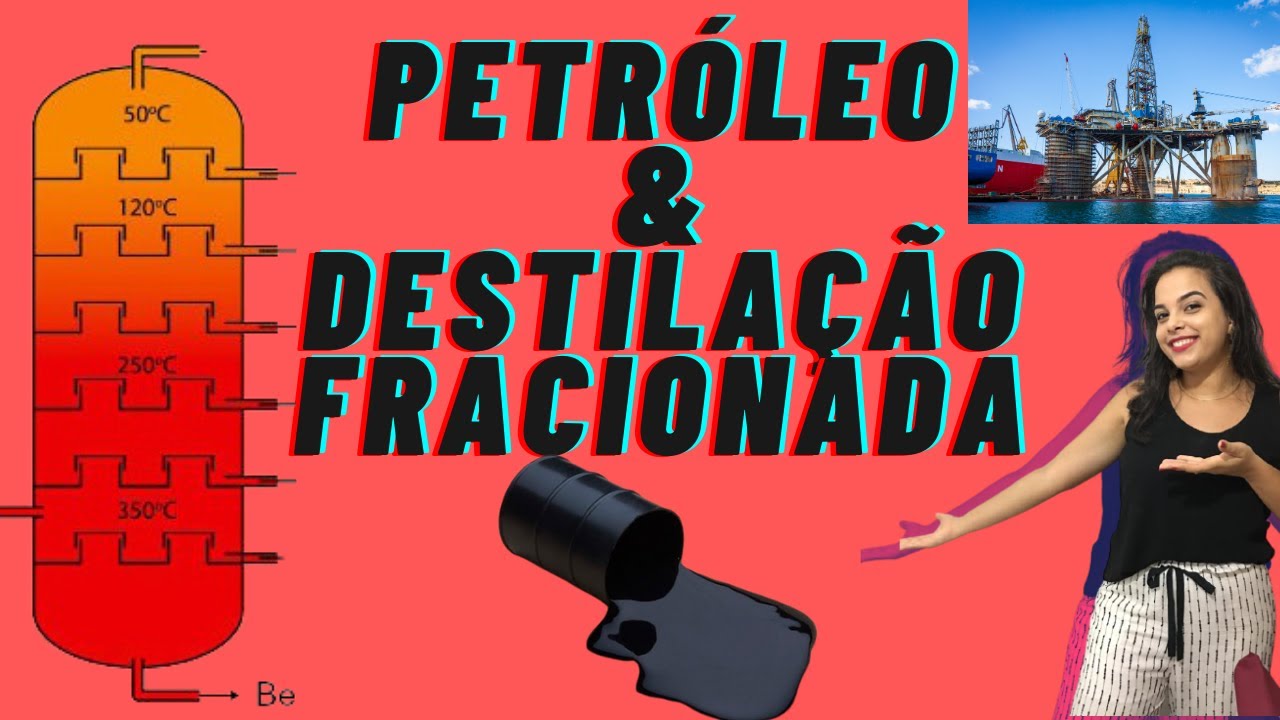 PETRÓLEO | DESTILAÇÃO FRACIONADA