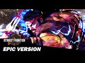 《Street Fighter 6》--『Ryu's Theme - Viator』EPIC VERSION
