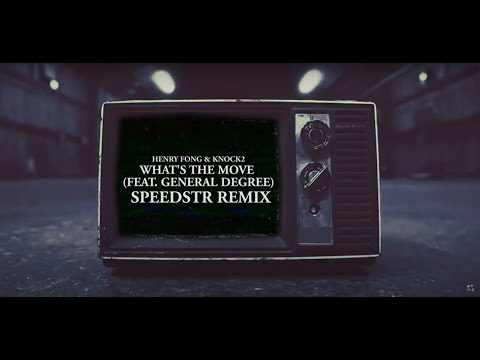 Henry Fong & Knock2 - What’s the Move (feat. General Degree) [Speedstr Remix]