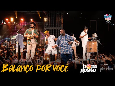 Bom Gosto feat. Péricles - Balanço por Você (DVD Curtir a Vida)
