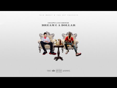 Gwapo x Jay Critch - Dream & A Dollar