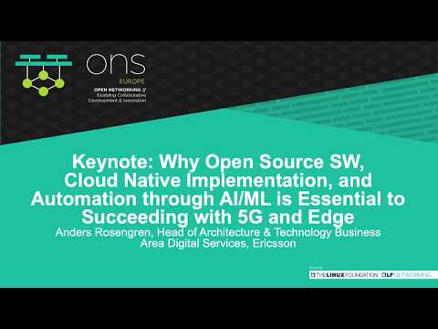 Keynote: Why Open Source SW, Cloud Native Implementation, and... Anders Rosengren & Ciaran Johnston
