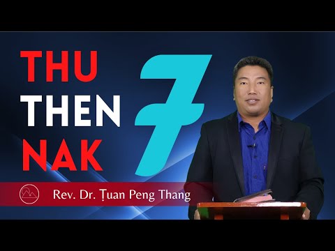 Thuṭhennak -7 - Rev. Dr. Ṭuan Peng Thang