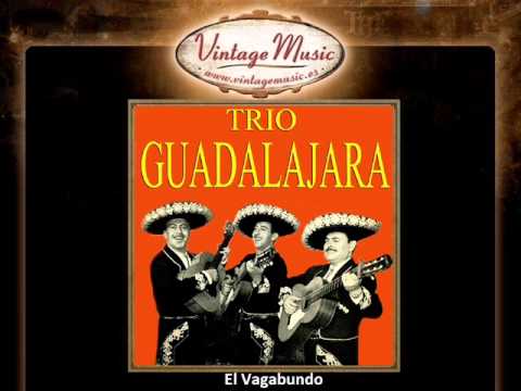 Trio Guadalajara -- El Vagabundo