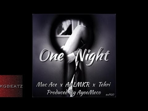 Mac Ace ft. Av LMKR, Tehri - One Night [Prod. By AyooMeco] [New 2014]