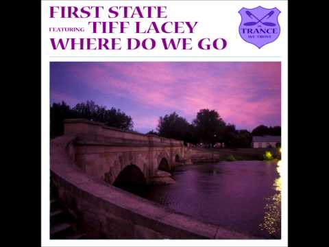 First State feat Tiff Lacey - Where Do We Go (2007)