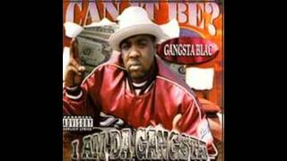 Gangsta Blac - Scared of me