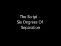 Six Degrees Of Separation Lyrics - The Script ...