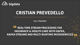 Real-Time Stream Processing for Insurance & Health Care Kafka by Cristian Prevedello