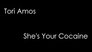 Tori Amos - She&#39;s Your Cocaine (lyrics)