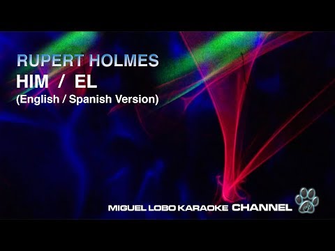 RUPERT HOLMES - JOSE JOSE - HIM - (Version Ingles Esp) [Karaoke] Miguel Lobo