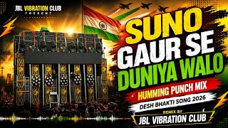 Download lagu Suno Gaur Se Duniya Walo Dj Remix Humming Punch Mix || Desh Bhakti Dj Song || 15 August Dj Gana 2026 mp3