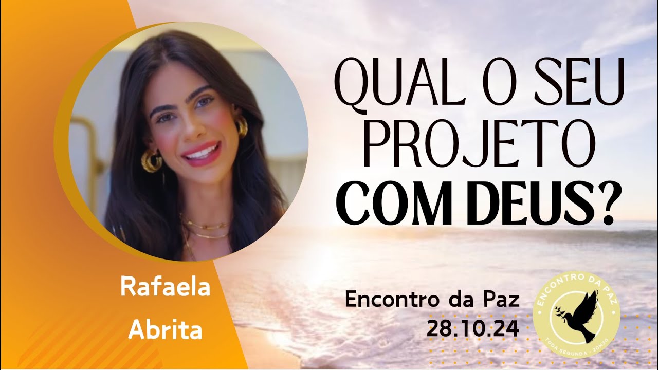 QUAL O SEU PROJETO COM DEUS? | Encontro da Paz - 28.10.24