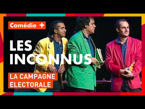 Les Inconnus : "La campagne électorale - Les Inconnus, la totale - Comédie+