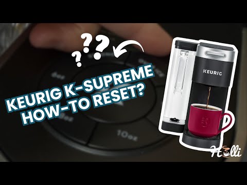 How-To Reset Keurig K-Supreme (Verified Method)