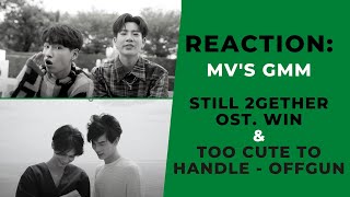 ไม่รักไม่ลง (TOO CUTE TO HANDLE) &amp; Still 2gether OST - Reaction Vih